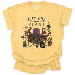 Just One More Plant T Shirt Gift For Gardener