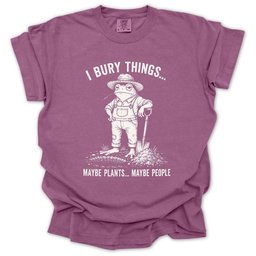 I Bury Plants Maybe People T Shirt Gift For Gardener