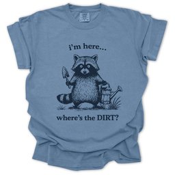Wheres The Dirt T Shirt Gift For Gardener