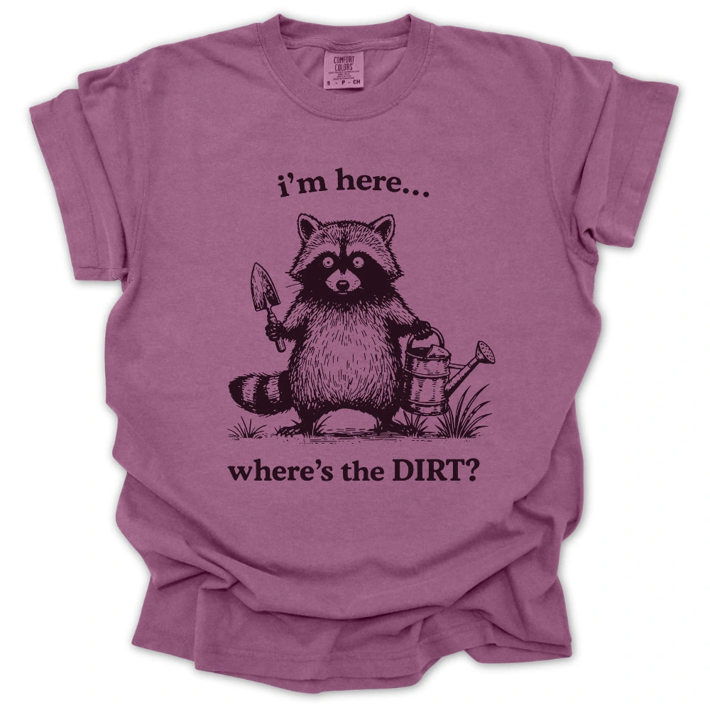 Wheres The Dirt T Shirt Gift For Gardener