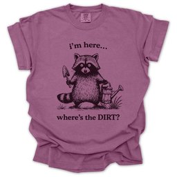 Wheres The Dirt T Shirt Gift For Gardener