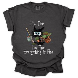 Its Fine T Shirt Gift For Gardener