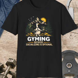 Gyming Because Socializing Is T Shirt Gift For Fitness Lover