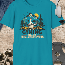 Gyming Because Socializing Is T Shirt Gift For Fitness Lover