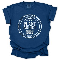 Certified Plant Addict T Shirt Gift For Gardener