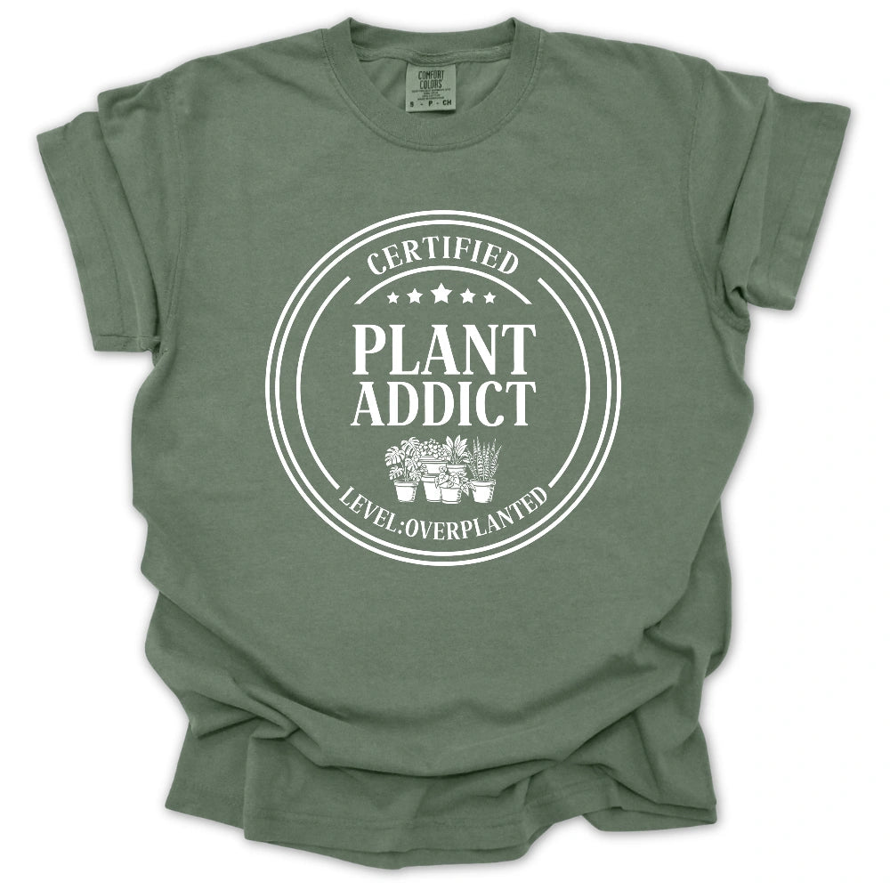 Certified Plant Addict T Shirt Gift For Gardener