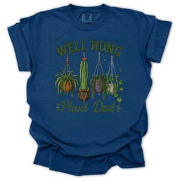 Plant Dad Well Hung T Shirt Gift For Dad