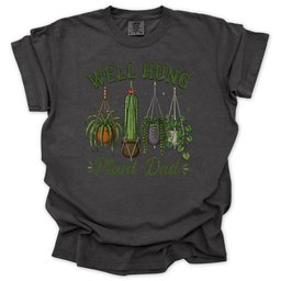 Plant Dad Well Hung T Shirt Gift For Dad