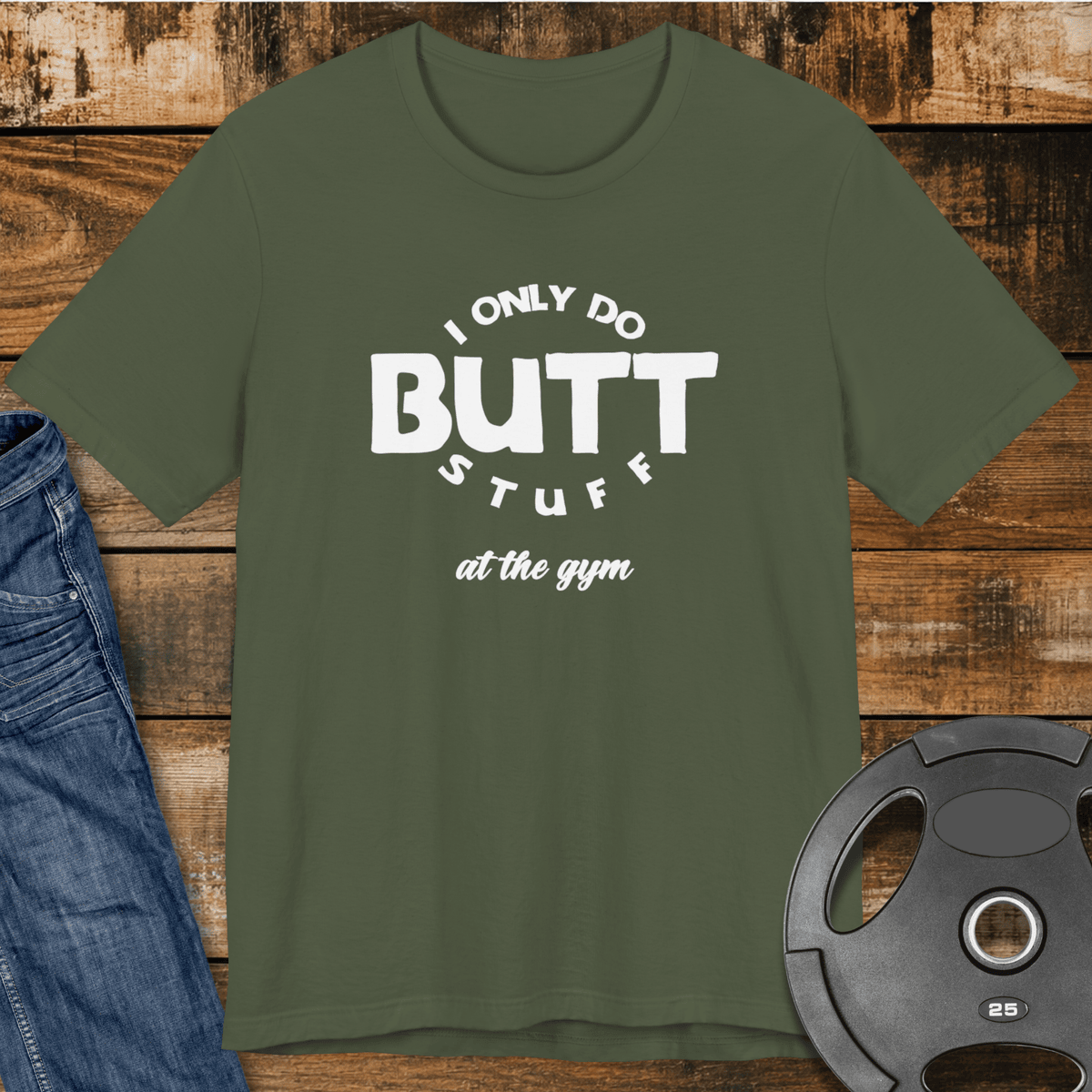 Butt Stuff T Shirt Gift For Fitness Lover