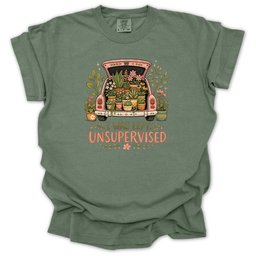 I Was Left Unsupervised T Shirt Gift For Gardener