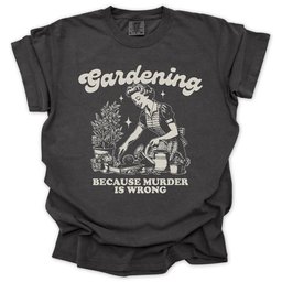 Gardening Not Murder T Shirt Gift For Gardener