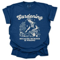 Gardening Not Murder T Shirt Gift For Gardener