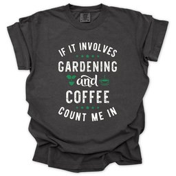 Gardening And Coffee T Shirt Gift For Gardener