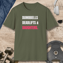 Dumbbells Deadlifts And Daughters T Shirt Gift For Fitness Lover