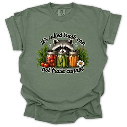 Its Called Trash Can No Called Trash Cannot T Shirt Gift For Gardener