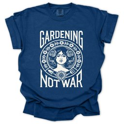 Gardening Not War T Shirt Gift For Gardener