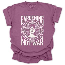 Gardening Not War T Shirt Gift For Gardener