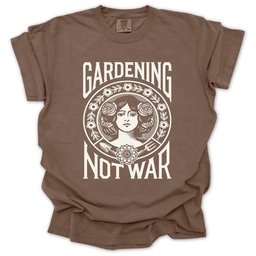 Gardening Not War T Shirt Gift For Gardener