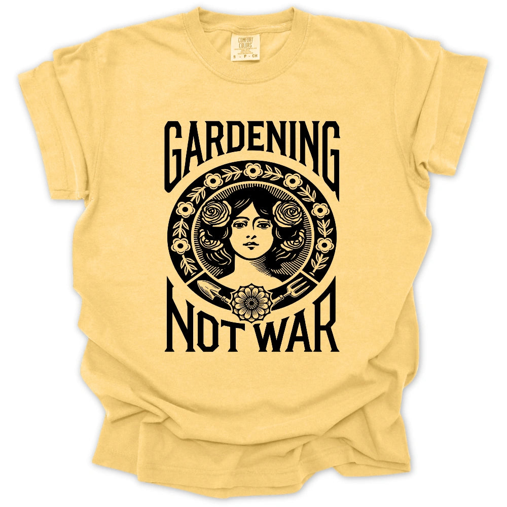 Gardening Not War T Shirt Gift For Gardener