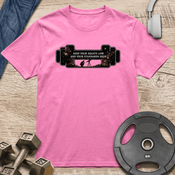 Keep Your Squat Low Barbell T Shirt Gift For Fitness Lover