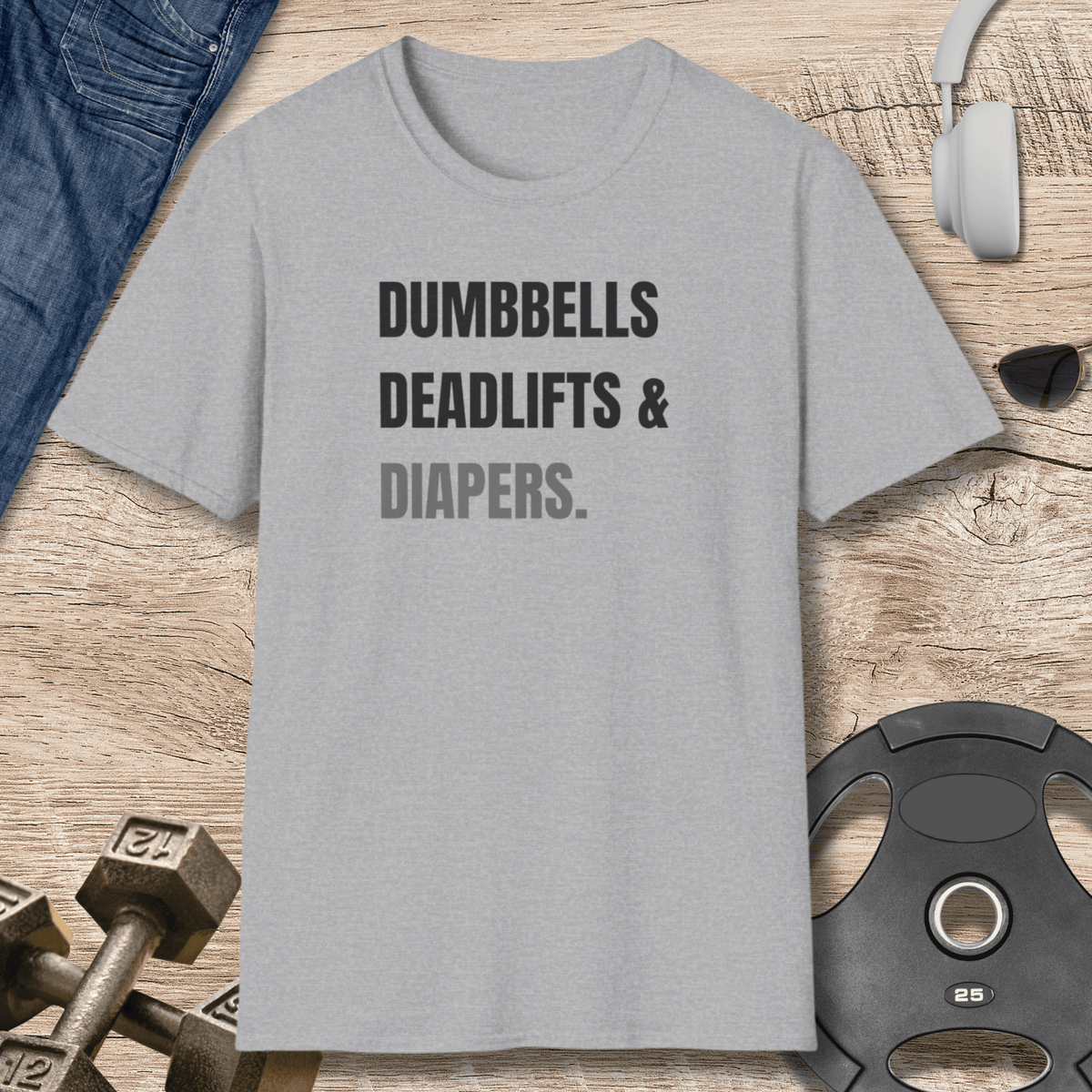 Dumbbells Deadlifts And Diapers T Shirt Gift For Fitness Lover