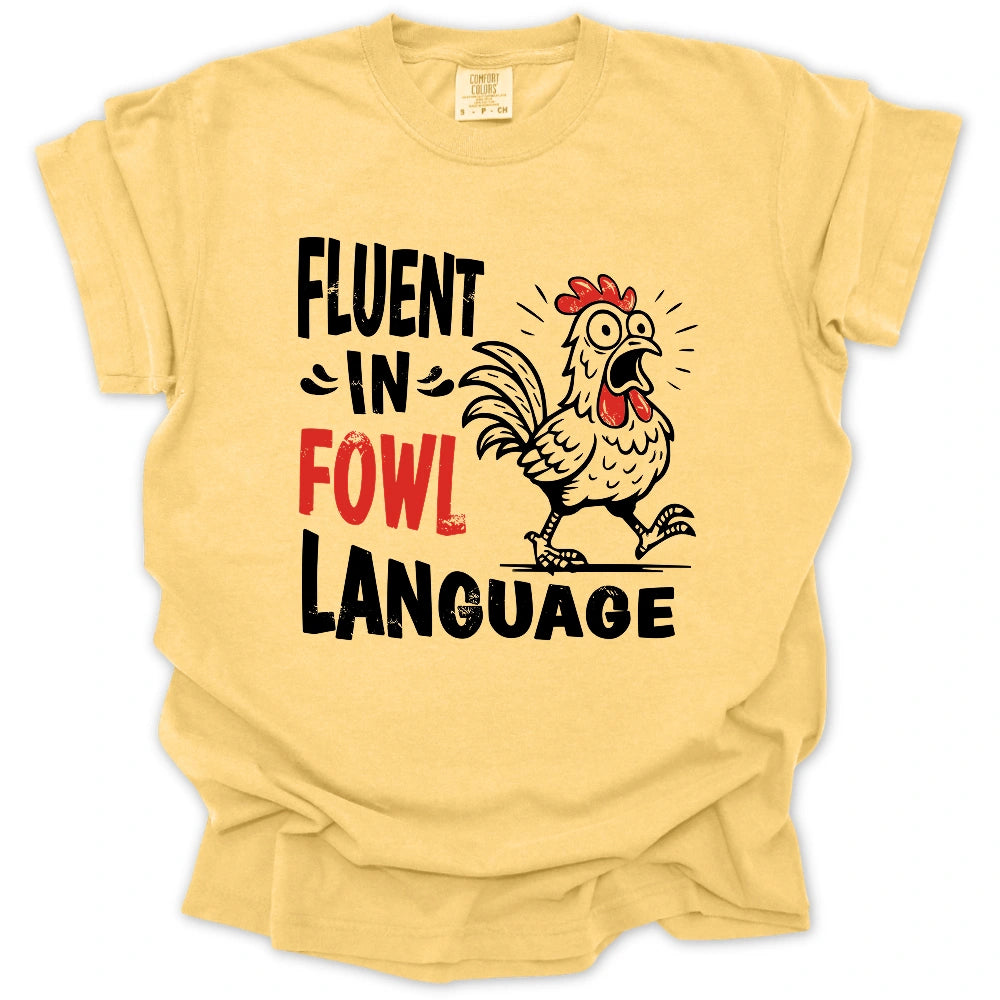 Fluent In Fowl Language T Shirt Gift For Gardener