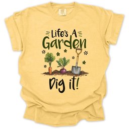 Lifes A Garden Dig IT T Shirt Gift For Gardener