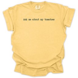 Ask Me About My Tomatoes T Shirt Gift For Gardener