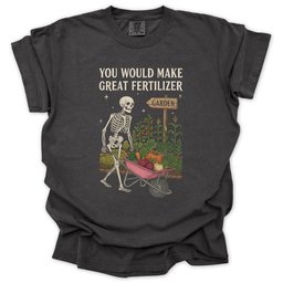 Great Fertilizer T Shirt Gift For Gardener