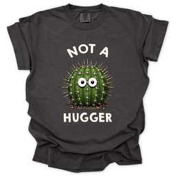 Not A Hugger Cactus T Shirt Gift For Gardener
