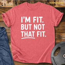 Im Fit But Not That Fit Vintage Wash T Shirt Gift For Fitness Lover