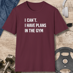 Gym Plans T Shirt Gift For Fitness Lover