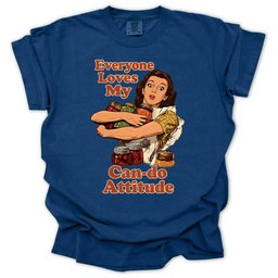 Everyone Loves My Can Do Attitude T Shirt Gift For Gardener
