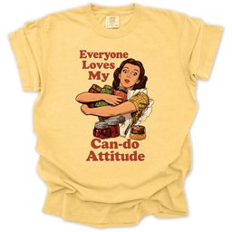 Everyone Loves My Can Do Attitude T Shirt Gift For Gardener