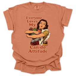 Everyone Loves My Can Do Attitude T Shirt Gift For Gardener