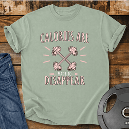 Calories Are Made To Disappear Vintage Wash T Shirt Gift For Fitness Lover