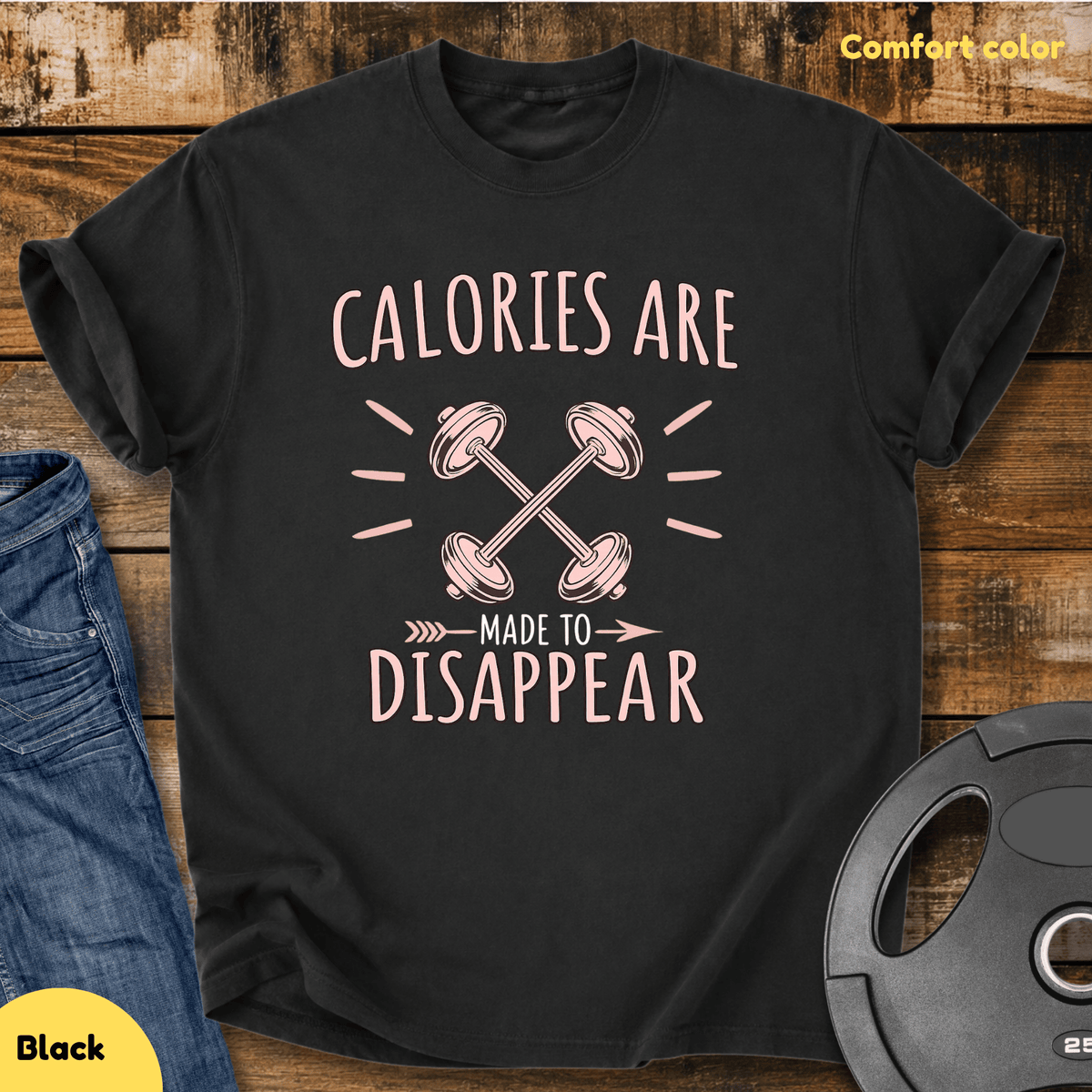 Calories Are Made To Disappear Vintage Wash T Shirt Gift For Fitness Lover