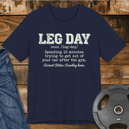 Leg Day Crawl Home T Shirt Gift For Fitness Lover