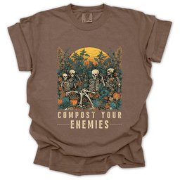 Compost Your Enemies T Shirt Gift For Gardener