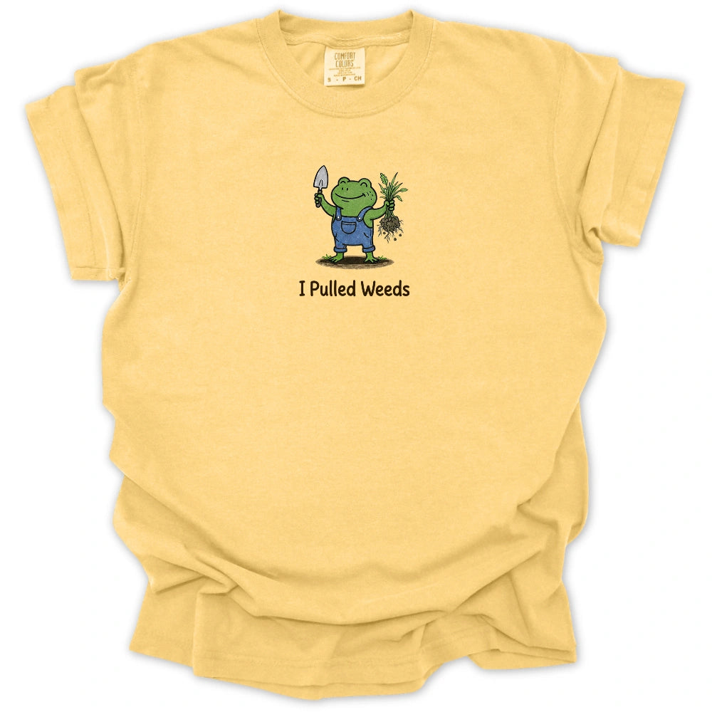 I Pulled Weeds T Shirt Gift For Gardener