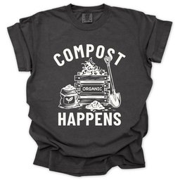 Compost Happens T Shirt Gift For Gardener
