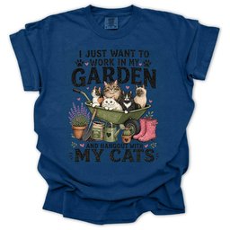 I Just Want To Work In My Garden And Hang Out With My Cats T Shirt Gift For Gardener