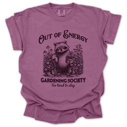 Out Of Energy T Shirt Gift For Gardener