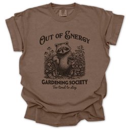 Out Of Energy T Shirt Gift For Gardener