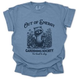 Out Of Energy T Shirt Gift For Gardener