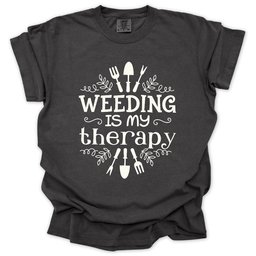 Weeding Is My Therapy T Shirt Gift For Gardener