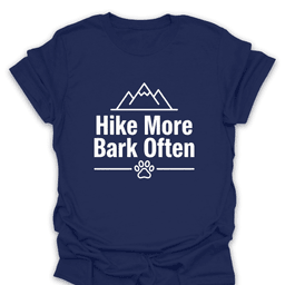 Hike More Bark Often T Shirt Gift For Hiker