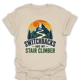 Switchbacks And Stair Climbers T Shirt Gift For Hiker