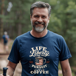 Life Liberty And The Pursuit Of Great Coffee T Shirt Gift For Adults