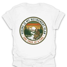 My Trail Retirement Plan T Shirt Gift For Hiker